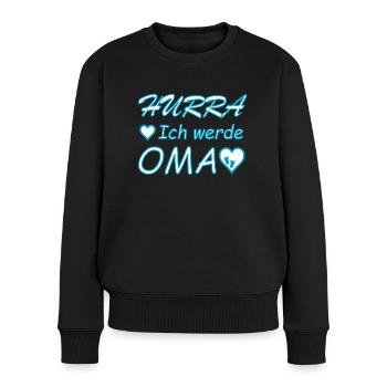 Hurra ich werde Oma - Frauen Premium Bio Pullover - Schwarz - Vorne - Julia (174cm)