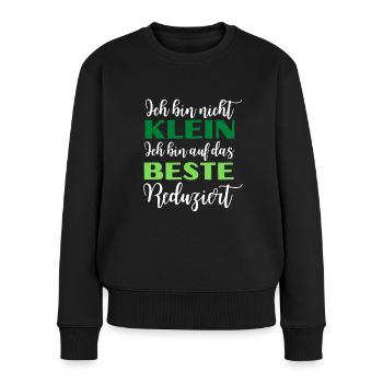 ich bin nicht klein, ich bin auf das beste - Frauen Premium Bio Pullover - Schwarz - Vorne - Julia (174cm)
