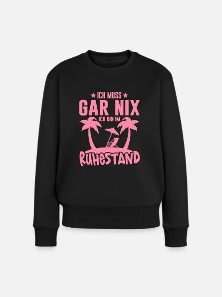 Ich muss gar nix Ruhestand Rente Beruf Humor Palme - Frauen Premium Bio Pullover - Schwarz