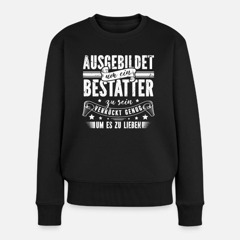 Leichenbestatter Bestattung Totengräber Bestatter - Frauen Premium Bio Pullover - Schwarz