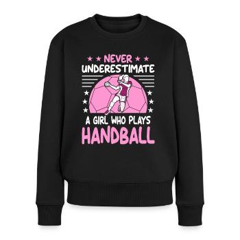 Unterschätze niemals ein Mädchen, das Handball spielt - Frauen Premium Bio Pullover - Schwarz - Vorne - Julia (174cm)