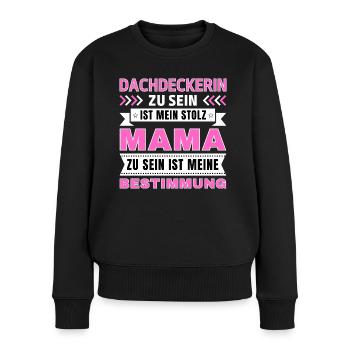 Dachdeckerin zu sein ist mein Stolz; Mama Geschenk - Frauen Premium Bio Pullover - Schwarz - Vorne - Julia (174cm)
