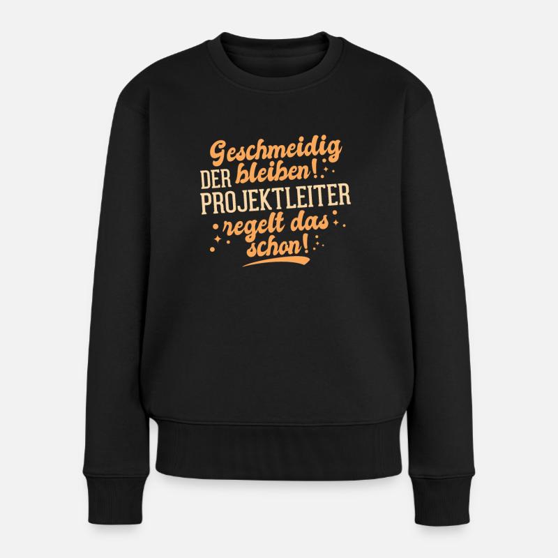 Geschmeidig Der Bleiben! Projektleiter - Frauen Premium Bio Pullover - Schwarz
