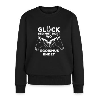 Glück Beginnt Dort Wo Egoismus Endet Pferde Reiten - Frauen Premium Bio Pullover - Schwarz - Vorne - Julia (174cm)