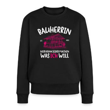 Bauherrin Hier Kann Jeder Machen Was Ich Will - Frauen Premium Bio Pullover - Schwarz - Vorne - Julia (174cm)