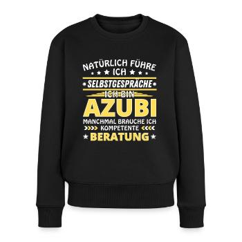 Ich führe Selbstgespräche - Azubi Edition - Frauen Premium Bio Pullover - Schwarz - Vorne - Julia (174cm)