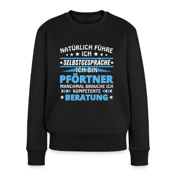 Ich führe Selbstgespräche - Pförtner Edition blau - Frauen Premium Bio Pullover - Schwarz - Vorne - Julia (174cm)