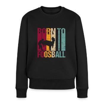 Tischfußball Tischkicken Geboren zum Spruch Retro - Frauen Premium Bio Pullover - Schwarz - Vorne - Julia (174cm)