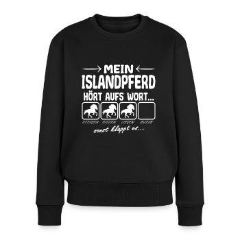 Islandpferd Hört aufs Wort Spruch Lustig - Frauen Premium Bio Pullover - Schwarz - Vorne - Julia (174cm)