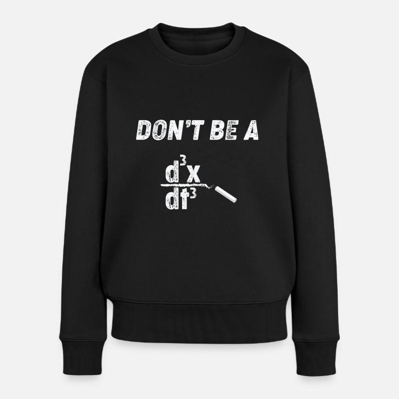 Funny Math Quote Math Teacher Math Sayings - Women's Premium Organic Jumper - black