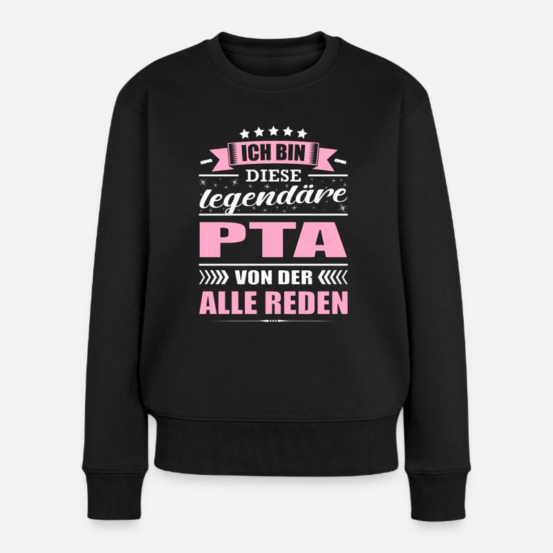 Ich Bin Diese Legendäre PTA Von Der Alle Reden - Frauen Premium Bio Pullover - Schwarz