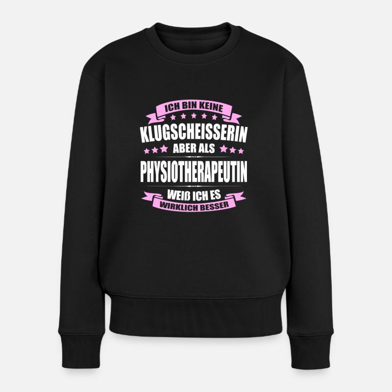 Ich Bin Keine Klugscheisserin Physiotherapeutin - Frauen Premium Bio Pullover - Schwarz