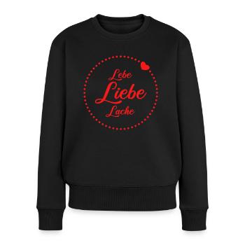 Lebe Liebe Lache Herz Glück rot - Frauen Premium Bio Pullover - Schwarz - Vorne - Julia (174cm)