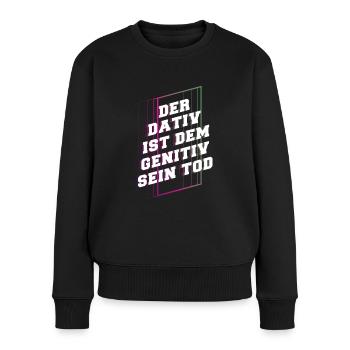 Der Dativ ist dem Genitiv sein Tod Fun - Frauen Premium Bio Pullover - Schwarz - Vorne - Julia (174cm)