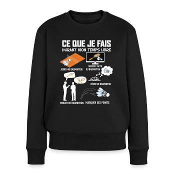 Badminton Et Temps Libre Humour Sport - Pull Premium bio Femme - noir - Devant - Julia (174cm)