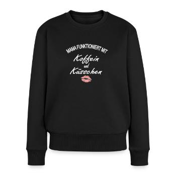 Mama funktioniert mit Koffein und Küsschen - Frauen Premium Bio Pullover - Schwarz - Vorne - Julia (174cm)