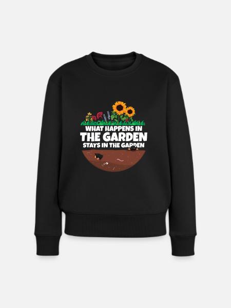 Gärtner Spruch was im Garten Passiert - Frauen Premium Bio Pullover - Schwarz