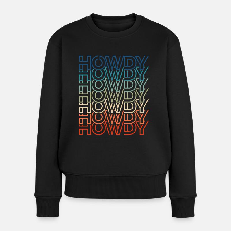 Cowboy Howdy Howdy Howdy Retro Text - Frauen Premium Bio Pullover - Schwarz