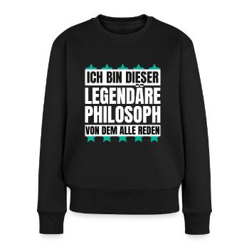 Ich bin dieser legendäre Philosoph - Frauen Premium Bio Pullover - Schwarz - Vorne - Julia (174cm)