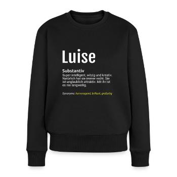 Luise Name Definition - Frauen Premium Bio Pullover - Schwarz - Vorne - Julia (174cm)