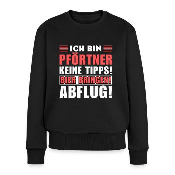 Ich bin Pförtner - Keine Tipps! Bier bringen! - Frauen Premium Bio Pullover - Schwarz - Vorne - Julia (174cm)