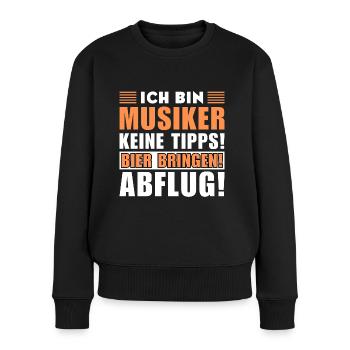 Ich bin Musiker - Keine Tipps! Bier bringen - Frauen Premium Bio Pullover - Schwarz - Vorne - Julia (174cm)