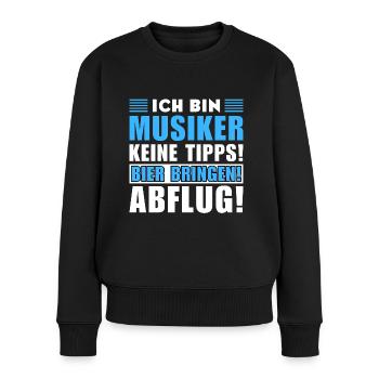 Ich bin Musiker - Keine Tipps! Bier bringen - Frauen Premium Bio Pullover - Schwarz - Vorne - Julia (174cm)