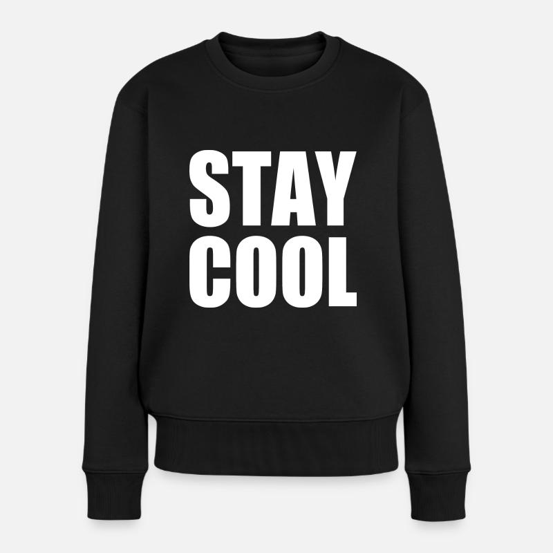 Stay cool - Frauen Premium Bio Pullover - Schwarz