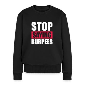 Burpees Fitness Burpee Krafttraining Geschenk - Frauen Premium Bio Pullover - Schwarz - Vorne - Julia (174cm)