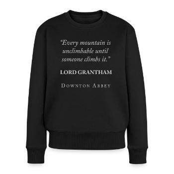 Downton Abbey Inspirational Lord Grantham Quote - Women's Premium Organic Jumper - black - Front - Julia (174cm)