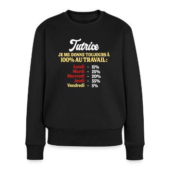 100% Au Travail Citation Drôle Tutrice - Pull Premium bio Femme - noir - Devant - Julia (174cm)