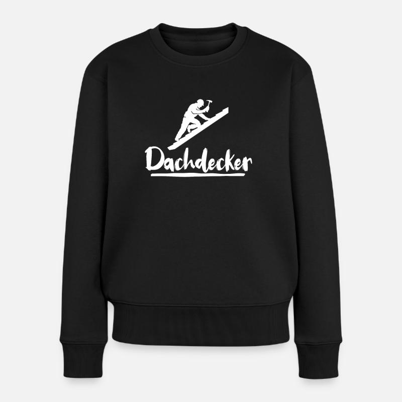 Dachdecker Sprüche Dachdecken - Frauen Premium Bio Pullover - Schwarz