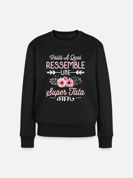 Super Tata Humour Idée Cadeau Fleurs Tante Tatie - Pull Premium bio Femme - noir