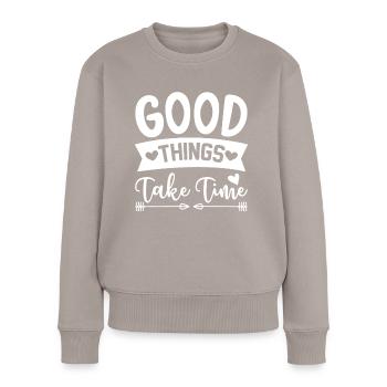 Good things take time - Frauen Premium Bio Pullover - Taupe - Vorne - Julia (174cm)