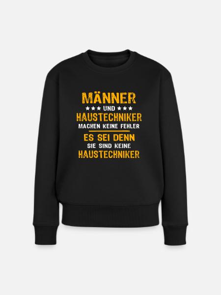 Haustechniker Spruch - Frauen Premium Bio Pullover - Schwarz