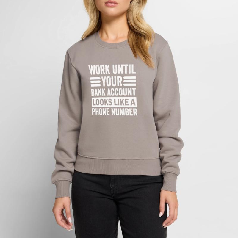 Arbeite bis dein Konto aussieht wie Telefonnummer Frauen Premium Bio Pullover