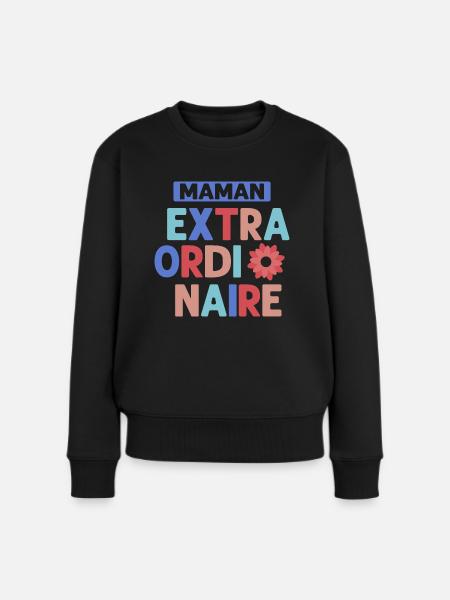 Maman Extraordinaire Pour Meilleure Maman - Pull Premium bio Femme - noir