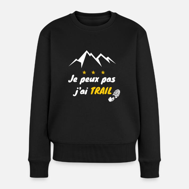 Je peux pas j'ai trail / Humour / Cadeau - Pull Premium bio Femme - noir