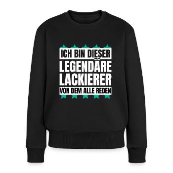 Ich bin dieser legendäre Lackierer - Frauen Premium Bio Pullover - Schwarz - Vorne - Julia (174cm)