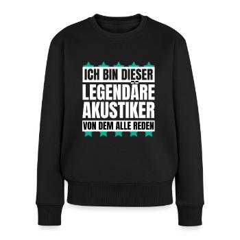 Ich bin dieser legendäre Akustiker - Frauen Premium Bio Pullover - Schwarz - Vorne - Julia (174cm)
