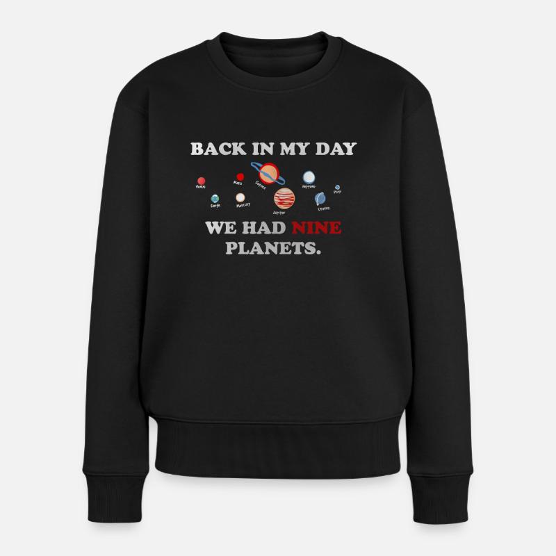 ZU MEINER ZEIT HATTEN WIR 9 Planeten - Frauen Premium Bio Pullover - Schwarz