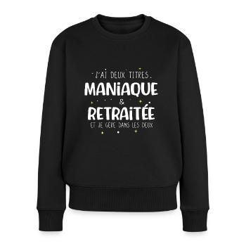 Retraitée maniaque cadeau drôle mamie retraite - Pull Premium bio Femme - noir - Devant - Julia (174cm)
