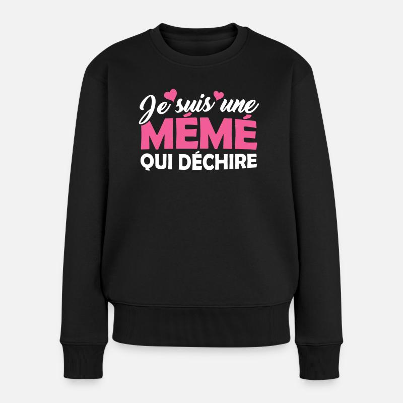 Cadeau Mémé Je suis une Mémé qui Déchire - Pull Premium bio Femme - noir