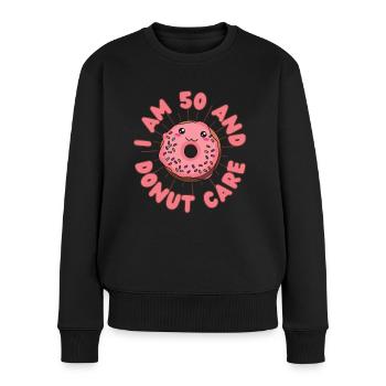 I Donut care 50 birthday Donut kawaii - Women's Premium Organic Jumper - black - Front - Julia (174cm)