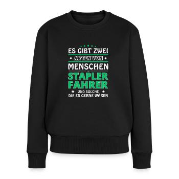 Es gibt zwei Arten von Menschen - Staplerfahrer - Frauen Premium Bio Pullover - Schwarz - Vorne - Julia (174cm)
