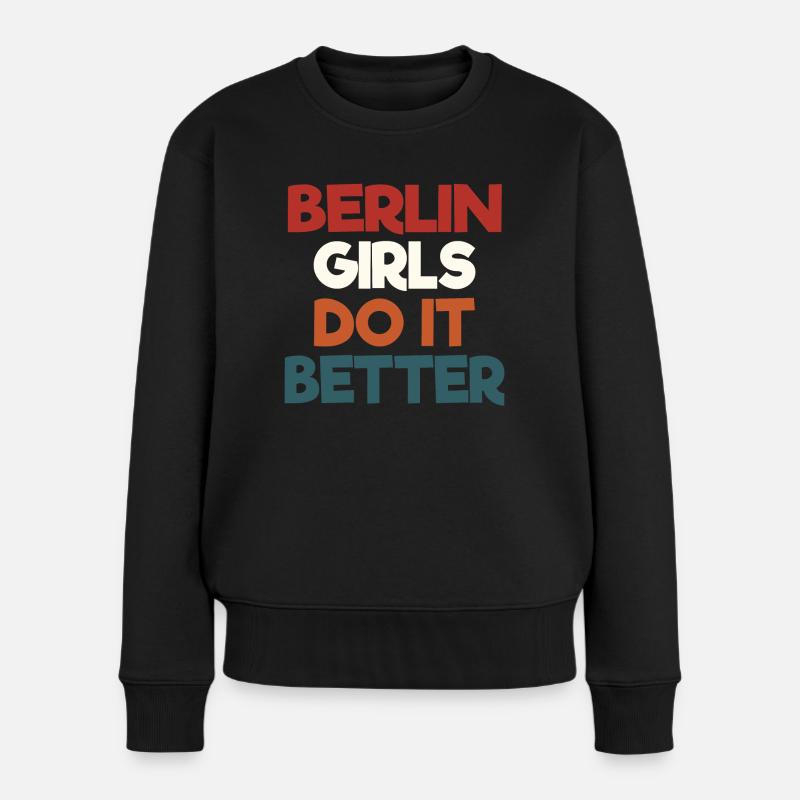 Berliner Mädchen Haben Es Drauf - Frauen Premium Bio Pullover - Schwarz