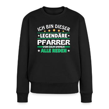 Ich bin dieser legendäre Pfarrer - Frauen Premium Bio Pullover - Schwarz - Vorne - Julia (174cm)