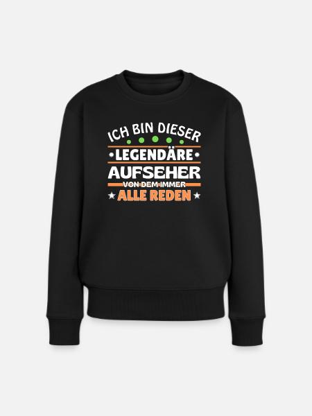 Ich bin dieser legendäre Aufseher - Frauen Premium Bio Pullover - Schwarz