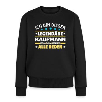 Ich bin dieser legendäre Kaufmann - Frauen Premium Bio Pullover - Schwarz - Vorne - Julia (174cm)