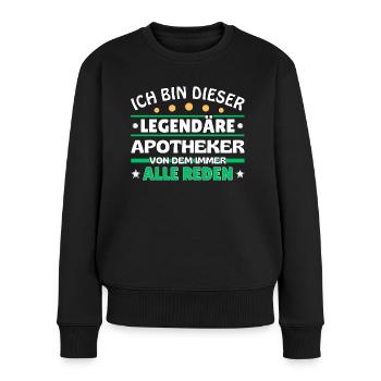 Ich bin dieser legendäre Apotheker - Frauen Premium Bio Pullover - Schwarz - Vorne - Julia (174cm)